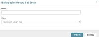 Bibliographic Record Set Setup dialog